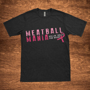 Meatball Mania Rollin' Balls for Boobs T-shirt